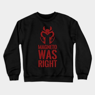 Magneto was right Crewneck Sweatshirt